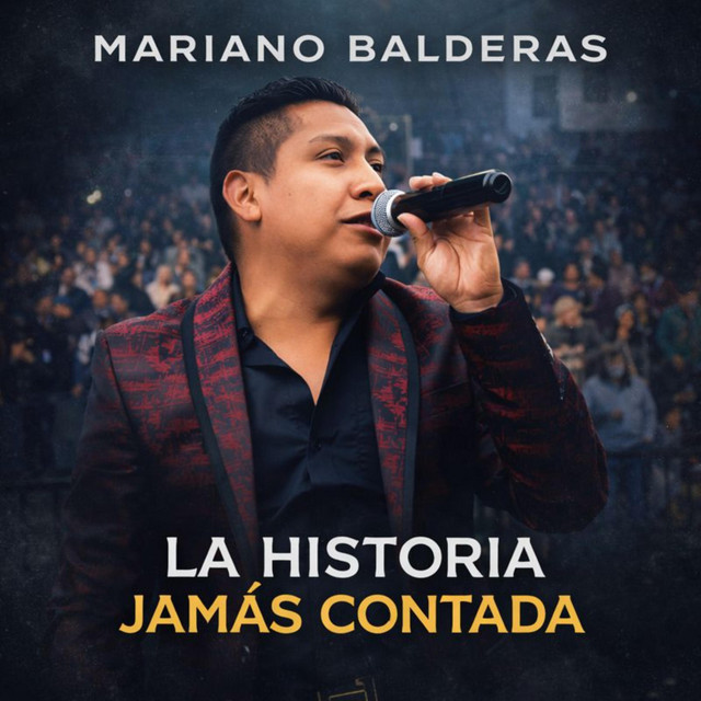 La Historia Jamás Contada — Mariano Balderas